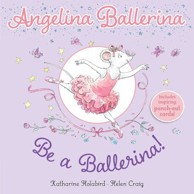 Simon and Schuster - Angelina Ballerina: Be A Ballerina! - Katharine Holabird, Helen Craig - (50799)