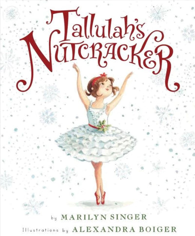 Harper Collins - Tallulah’s Nutcracker - Marilyn Singer, Alexandra Boiger (51799) (GSO)*